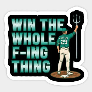 Win The Whole F-Ing Thing - Cal Raleigh - Seattle Baseball Sticker
